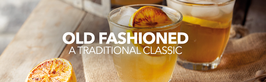 OLD FASHIONED A TRADITIONAL CLASSIC
