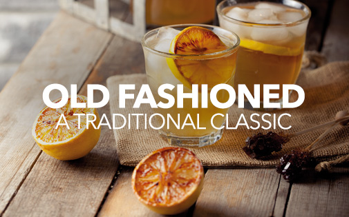 OLD FASHIONED A TRADITIONAL CLASSIC