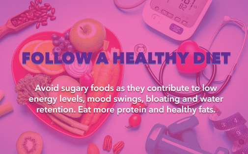 FOLLOW A HEALTHY DIET FOLLOW A HEALTHY DIET