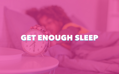 GET ENOUGH SLEEP GET ENOUGH SLEEP