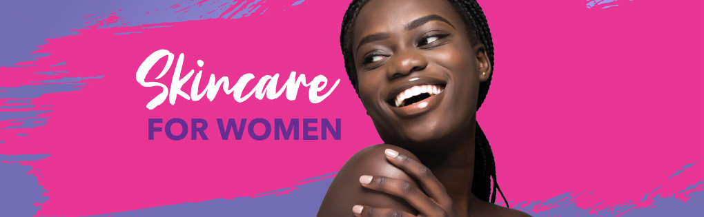SKINCARE FOR WOMEN SKINCARE FOR WOMEN