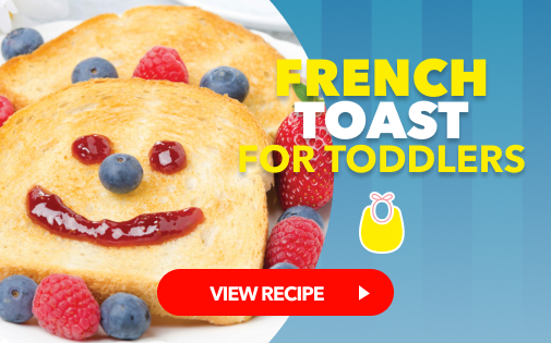 FRENCH TOAST FOR TODDLERS