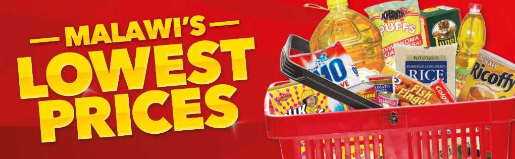 MALAWI'S LOWEST PRICES MALAWI'S LOWEST PRICES