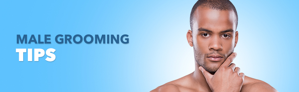 Male Grooming Tips Male Grooming Tips